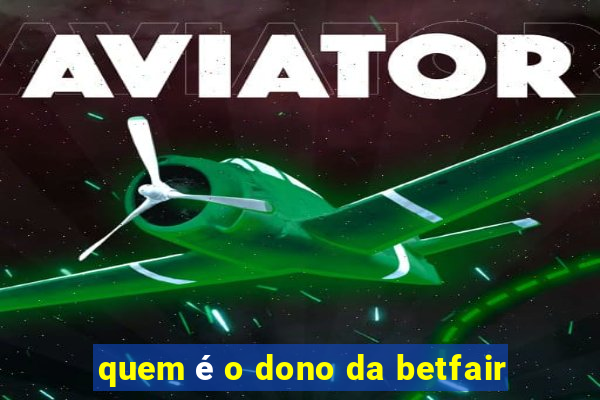 quem é o dono da betfair