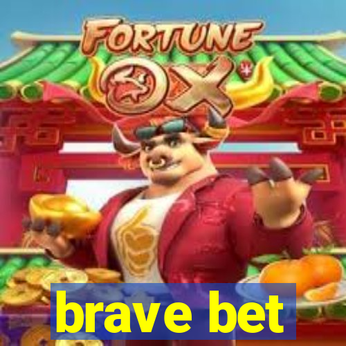 brave bet