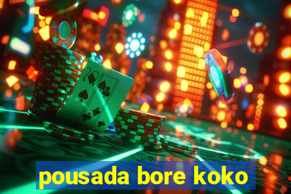 pousada bore koko