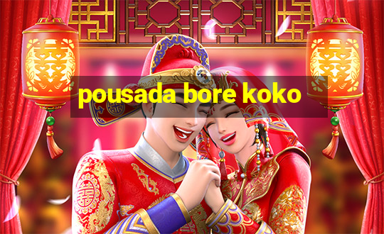 pousada bore koko