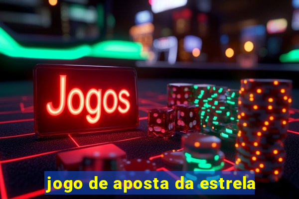 jogo de aposta da estrela