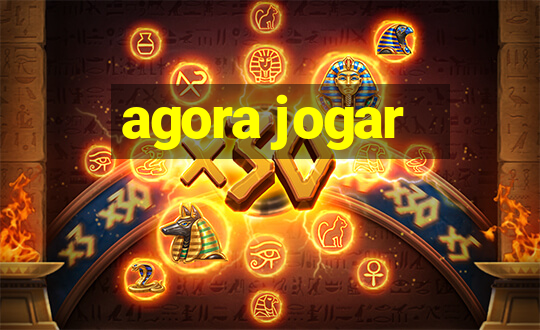 agora jogar