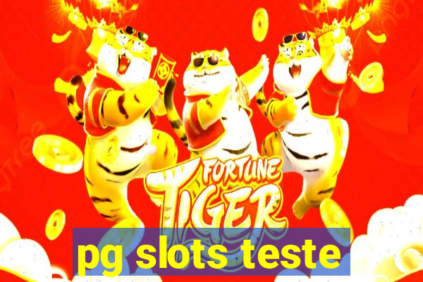 pg slots teste