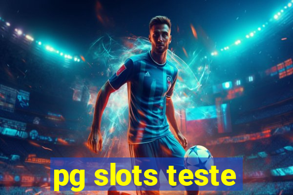 pg slots teste