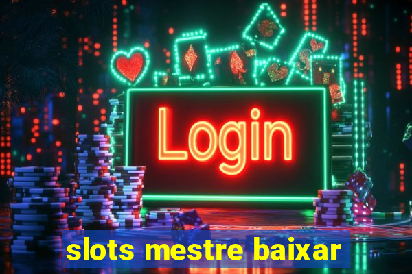 slots mestre baixar