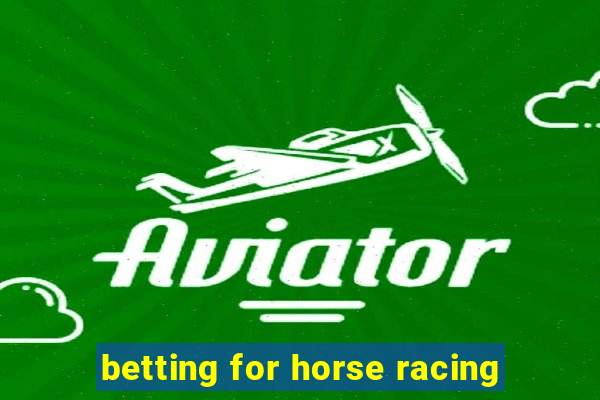 betting for horse racing