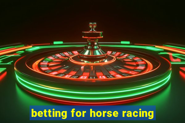 betting for horse racing