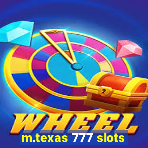 m.texas 777 slots