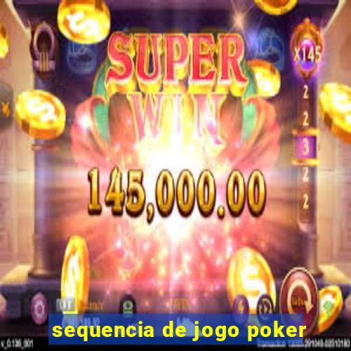 sequencia de jogo poker