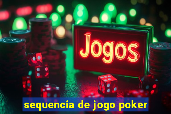 sequencia de jogo poker