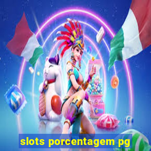 slots porcentagem pg