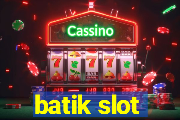 batik slot