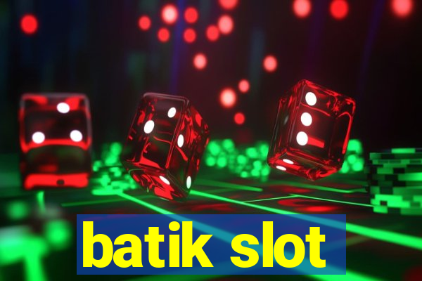 batik slot