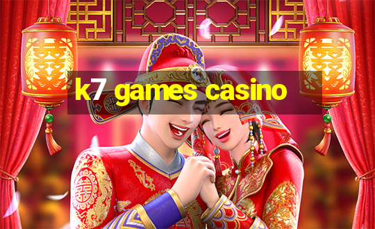 k7 games casino