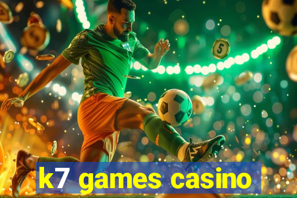 k7 games casino