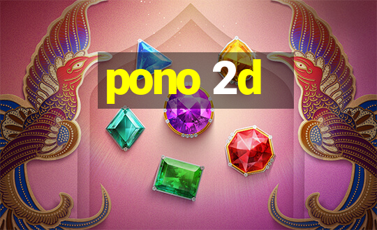 pono 2d