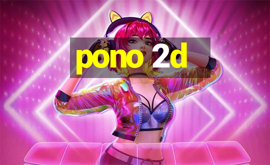 pono 2d