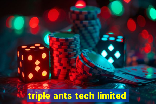 triple ants tech limited