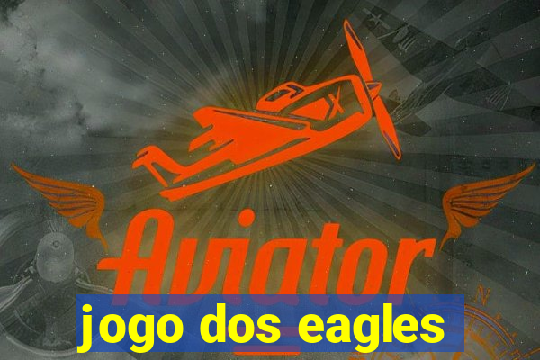 jogo dos eagles