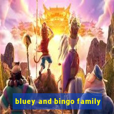 bluey and bingo family