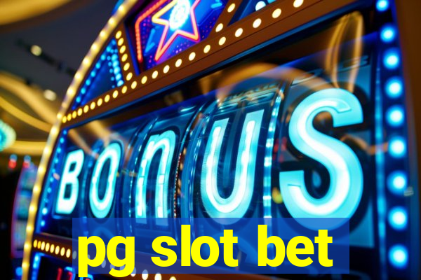 pg slot bet