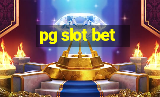 pg slot bet