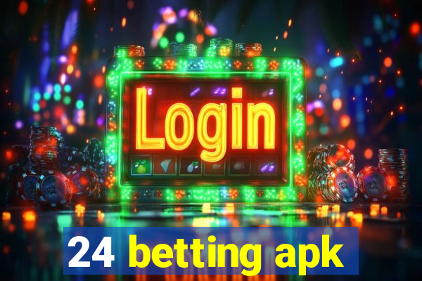 24 betting apk