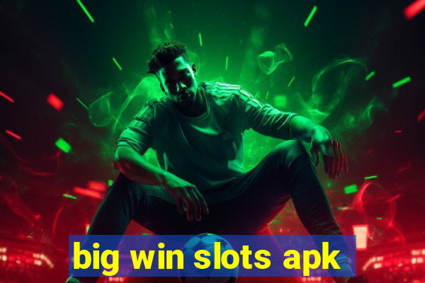 big win slots apk