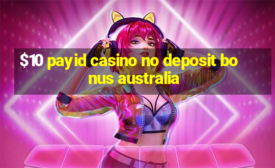 $10 payid casino no deposit bonus australia