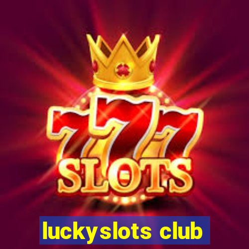 luckyslots club