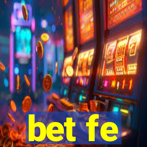 bet fe