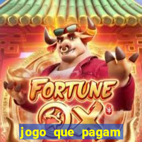 jogo que pagam dinheiro de verdade