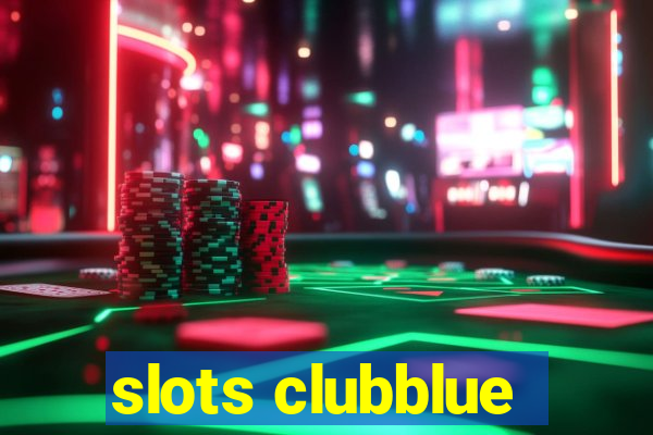 slots clubblue