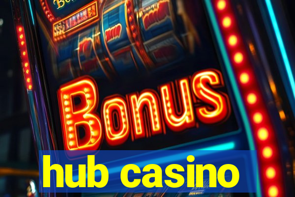 hub casino