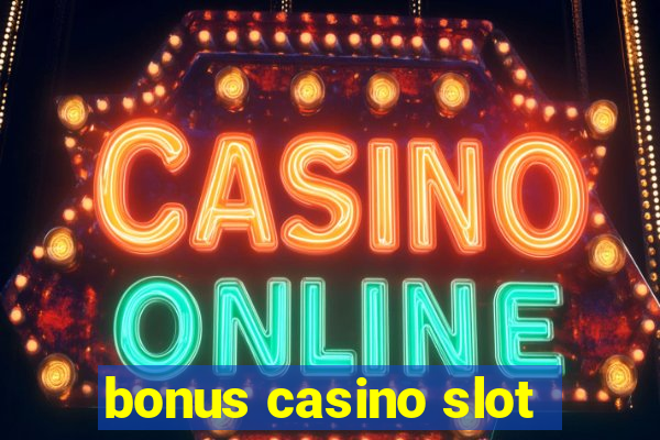 bonus casino slot