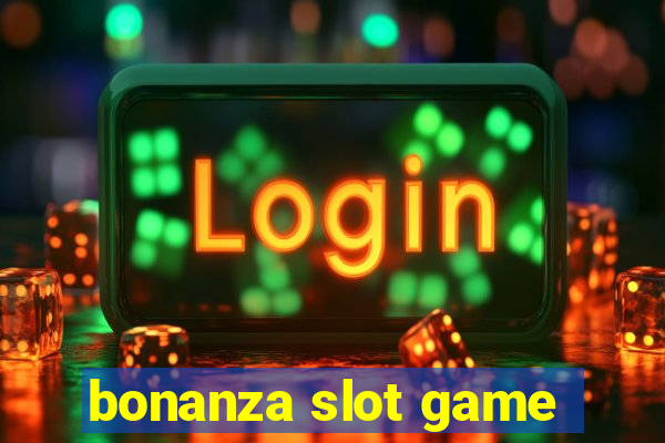 bonanza slot game