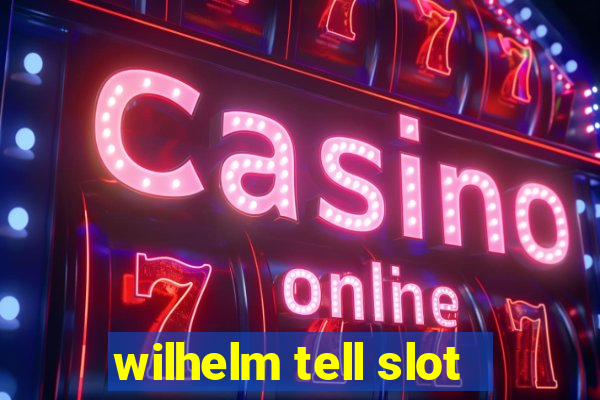 wilhelm tell slot