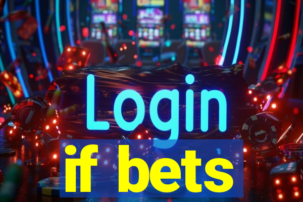 if bets