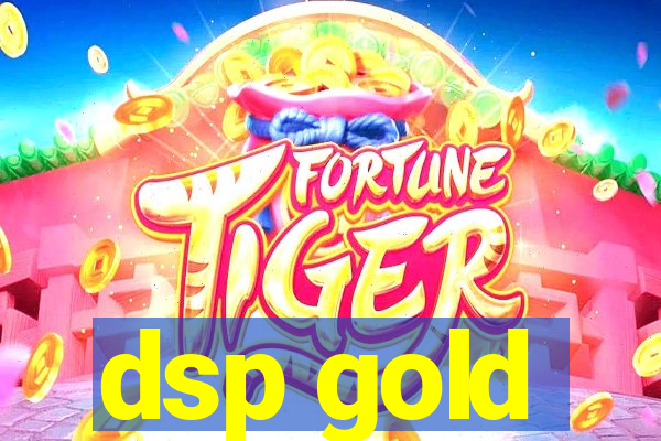 dsp gold