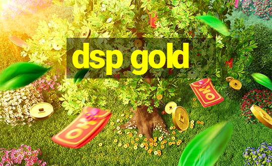 dsp gold