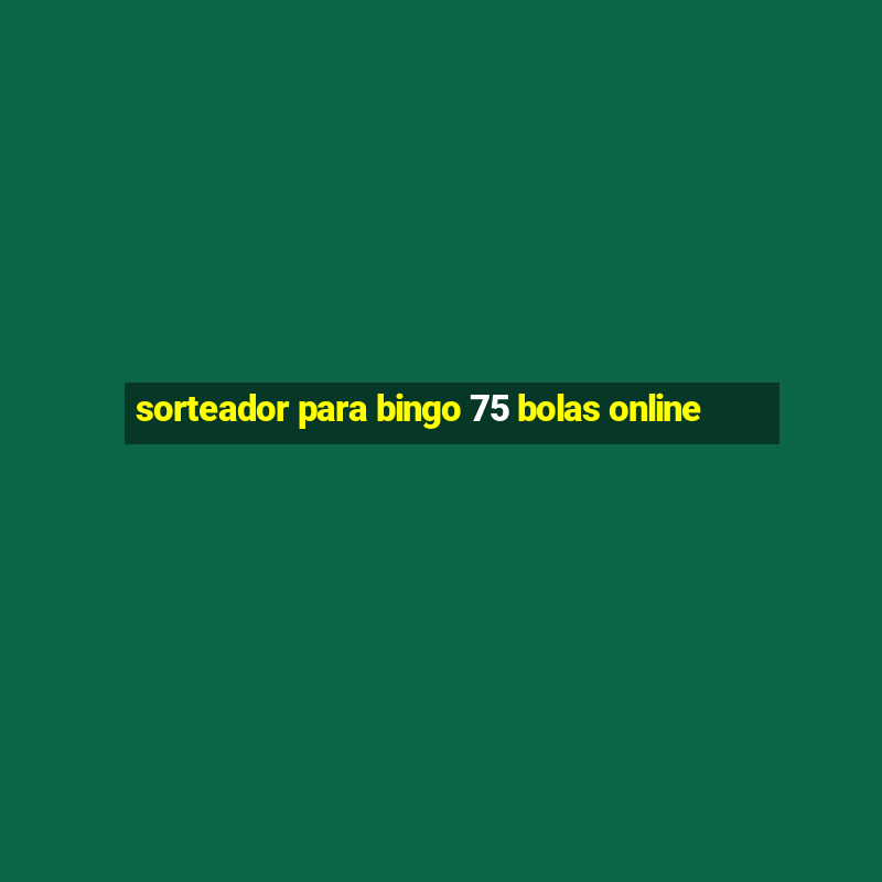 sorteador para bingo 75 bolas online