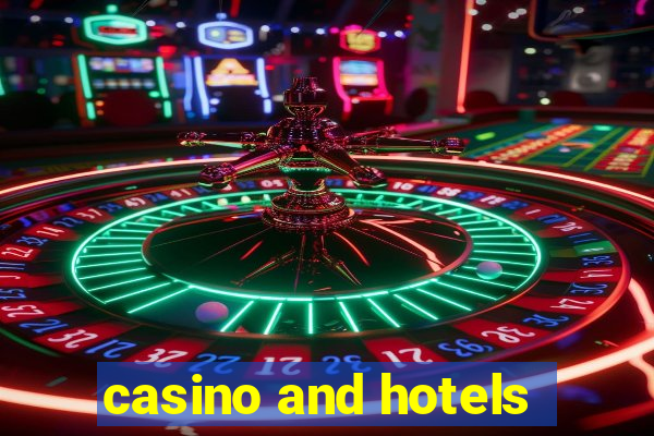 casino and hotels