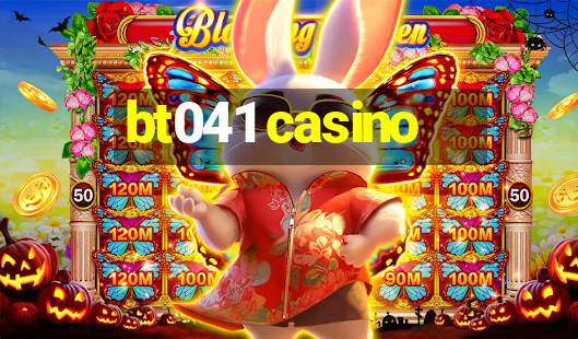 bt041 casino