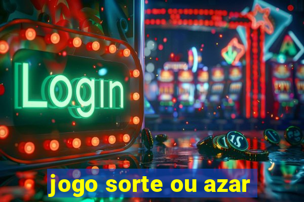 jogo sorte ou azar