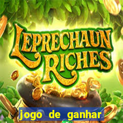 jogo de ganhar muito dinheiro