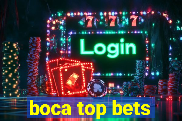 boca top bets