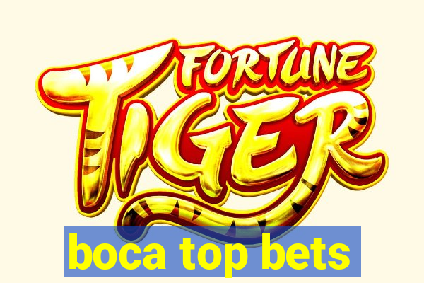 boca top bets