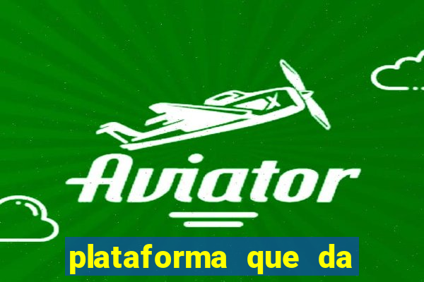 plataforma que da bonus de cadastro sem deposito