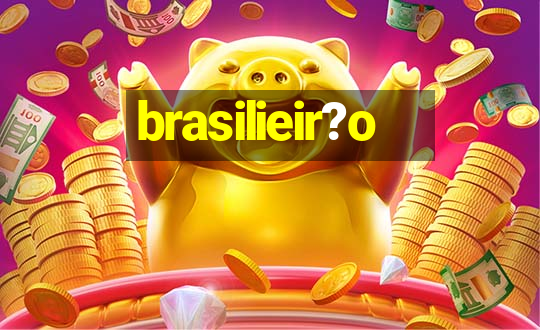 brasilieir?o