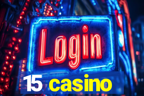 15 casino